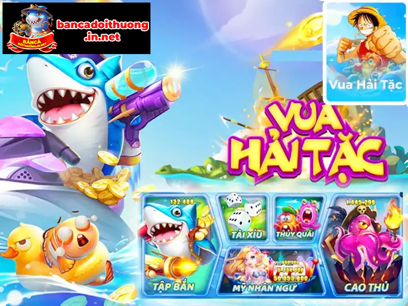Vua hải tặc – Game bắn cá được ưa thích nhờ giao diện đẹp Vua hải tặc – Game bắn cá được ưa thích nhờ giao diện đẹp